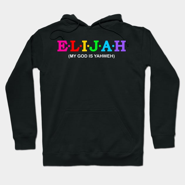 Elijah -My God Is Yahweh. Hoodie by Koolstudio